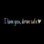 I Love You Driving Safe Mirror Sticker